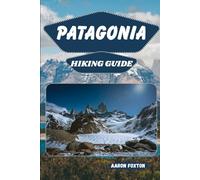 PATAGONIA HIKING GUIDE