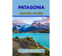 PATAGONIA HIKING GUIDE