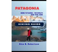 PATAGONIA HIKING GUIDE