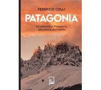 Patagonia. Sci estremo in Patagonia, alla ricerca dell'inutile