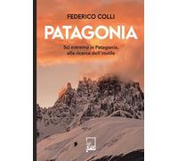 Patagonia. Sci estremo in Patagonia, alla ricerca dell'inutile -
