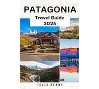Patagonia Travel Guide 2025: Explore Untamed Landscapes, Thriving Wildlife, and Ancient Cultures in Argentina and Chile