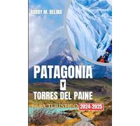 Bobby M. Belina Bobby PATAGONIA Y TORRES DEL PAINE Guía turístico (Tascabile)