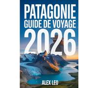 Patagonie Guide de voyage 2026