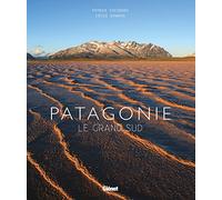 Patagonie: Le grand sud