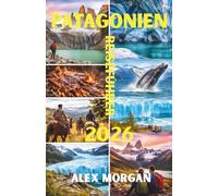 Patagonien Reiseführer 2026