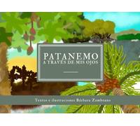 Patanemo a través de mis ojos.: La historia de un pueblo en Venezuela.