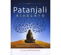 Patanjali rivelato. La vera voce dello yoga