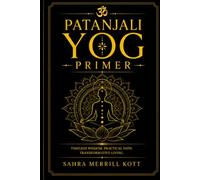 Patanjali Yog Sutra Primer: Yog Samadhi Being Volume One