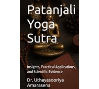 Patanjali Yoga Sutra: Insights, Practical Applications, and Scientific Evidence