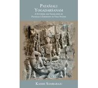 Patañjali Yogadar¿anam: A Synthesis and Translation of Patañjali's Exposition to Yoga System