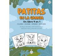 Patas en la Granja - Libro 4 en 1 para niños de 3 a 6 años: colorea, escribe, aprende y descubre con ilustraciones hechas a mano de animales de granja