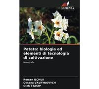 Patata: biologia ed elementi di tecnologia di coltivazione: Monografia