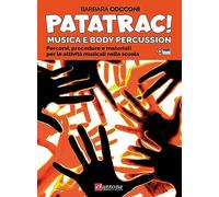 Patatrac! Musica e body percussion. Percorsi, procedure e materiali per le attività musicali nella scuola