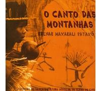 Pataxo, Krenak Maxakali - O Canto Das Montanhas