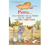Patch... alla ricerca della tisana che ri... sana! Libro-gioco