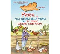 Patch... alla ricerca della tisana che ri... sana! Libro-gioco
