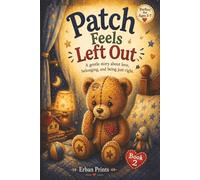 Patch Feels Left Out: A gentle story about love, belonging, and being just right