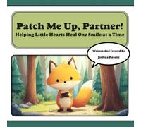 Patch Me Up, Partner!: Helping Little Hearts Heal One Smile At A Time