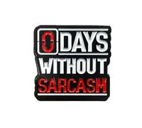 Patch Nation Spilla in metallo con scritta "Zero Days Without Sarcasm"