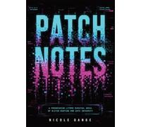 Patch Notes: A Progression LitRPG Survival Novel of Glitch Hunting and Data Integrity: 1