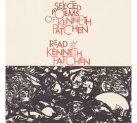 Patchen, Kenneth - Selected Poems Of Kenneth Patchen: Read By The Aut