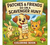 Patches & Friends Go On A Scavenger Hunt: Coloring Book For Kids