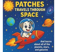 Patches Travels Through Space: Kids Learning Activity Coloring Book