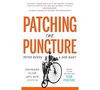Patching the Puncture; Continuing to Live Well With Dementia. The sequel to bestselling Slow Puncture, Living Well with Dementia.