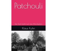 Patchouli: Der Duft (nicht nur) des Mordopfers