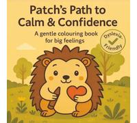 Patch's Path to Calm & Confidence: A gentle colouring book for big feelings