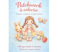 patchwork à colorier: poupées, animaux et jolies formes