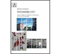 Patchwork city. Tasselli urbani e strategie di intervento per la città di Ancona