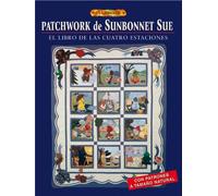 Patchwork de sunbonnet sue - el libro de las cuatro estaciones [Lingua spagnola]