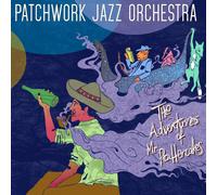 Patchwork Jazz Orchestra The Adventures of Mr Pottercakes (CD) Album