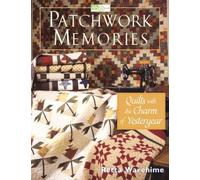 Patchwork Memories: Quilts With the Charm of Yesteryear
