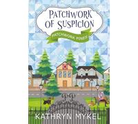Patchwork of Suspicion: Patchwork Pines Quilting Cozy Mystery