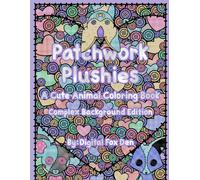 Patchwork Plushies: A Cute Animal Coloring Book - Complex Background Edition