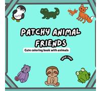 Patchy Animal Friends: Cute coloring book with animals