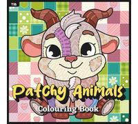 Patchy Animals Colouring Book: Animal designs in a bold and easy patchwork style for relaxation and creativity
