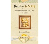 Patchy & Potts: When Someone You Love is Gone