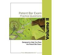Patent Bar Exam Practice Questions - Vol II: Ed9, Rev 01.2024 (Post September 24, 2025)