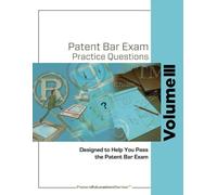 Patent Bar Exam Practice Questions - Vol III: Ed9, Rev 01.2024 (Post September 24, 2025)