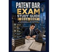 Patent Bar Exam Study Guide 2026-2027: 900 Practice Questions, 400 High-Yield Flashcards, and a Step-by-Step Blueprint to Pass on Your First Attempt