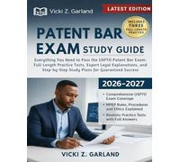 Patent Bar Exam Study Guide 2026-2027: Everything You Need to Pass the USPTO Patent Bar Exam: Full-Length Practice Tests, Expert Legal Explanations, and Step-by-Step Study Plans for Guaranteed Success