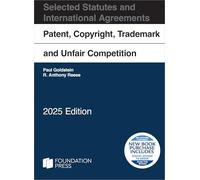 Patent, Copyright, Trademark and Unfair Competition, Selected Statutes and International Agreements, 2025