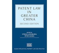 Patent Law in Greater China: Second Edition