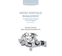 Patent Portfolio Management: A Practical Guide in the Age of Artificial Intelligence: Second Edition