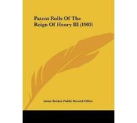 Patent Rolls Of The Reign Of Henry III (1903) (Tascabile)