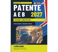 Patente A e B English Italian: Il libro multilingue dall'italiano all'inglese per una guida serena. Versione a Colori e spiegazioni passo passo
